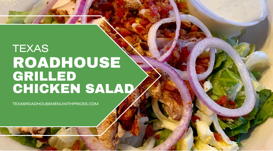 Texas Roadhouse Grilled Chicken Salad