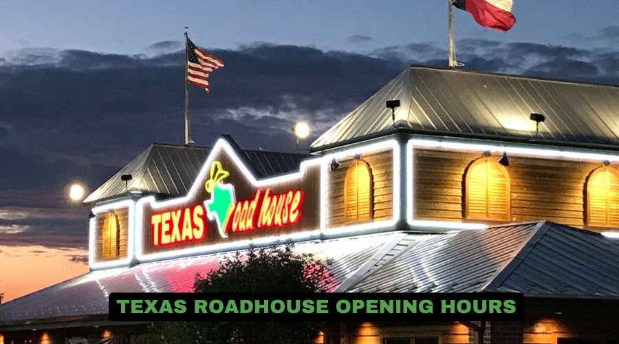 Texas Roadhouse Opening Hours
