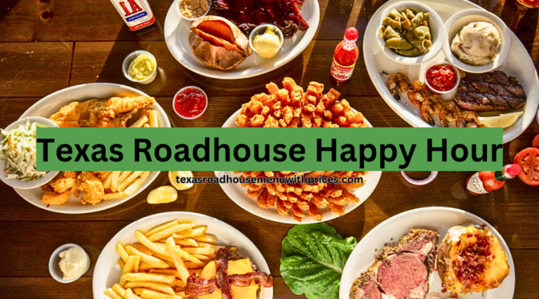 Texas Roadhouse Happy Hour 2025 Menu Specials & Deals