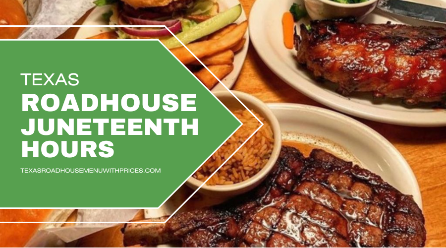Texas Roadhouse Juneteenth Hours